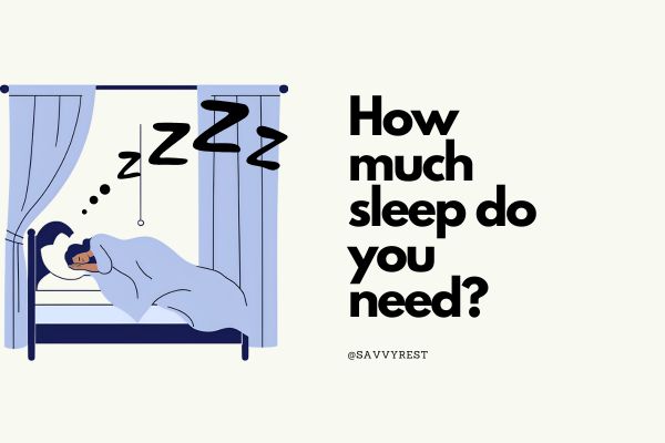 How Much Sleep Do You Need?