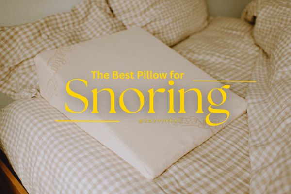 The Best Pillow for Snoring